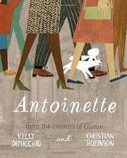 Antoinette by Kelly DiPucchio Picture Books About Being True to Yourself