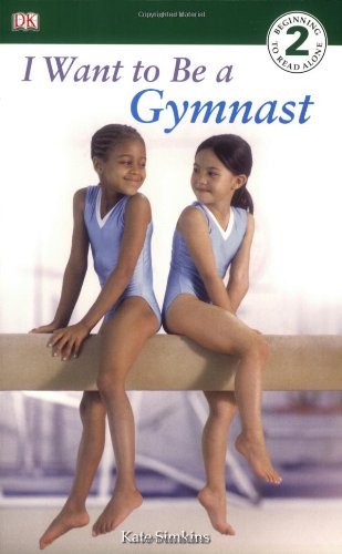 I Want to Be a Gymnast Get Kids Excited About the Summer Olympics with Books!