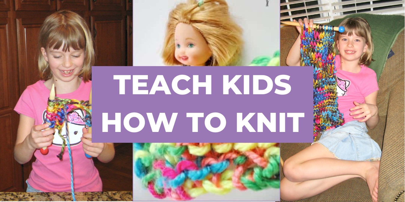 Easily Teach Kids How to Knit