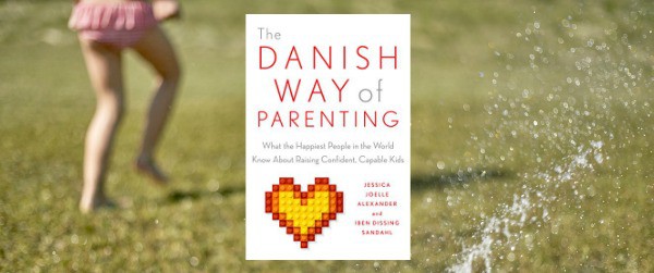 How Danish Parenting Results in Happy, Confident Kids