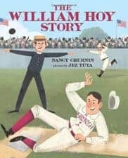 The William Hoy Story New Children's Books about Baseball